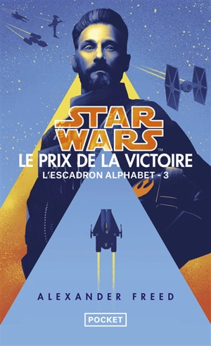 Star Wars : l'escadron Alphabet. Vol. 3. Le prix de la victoire - Alexander Freed