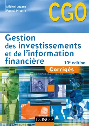 Gestion des investissements et de l'information financière : processus 4 et 5 : corrigés - Michel Lozato