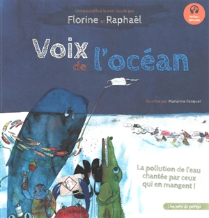 Voix de l'océan : la pollution de l'eau chantée par ceux qui en mangent ! - Florine Chassigneux