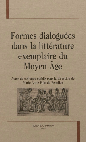 Formes dialoguées dans la littérature exemplaire du Moyen Age : actes de colloque