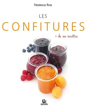 Les confitures : + de XX recettes - Frédérique Rose