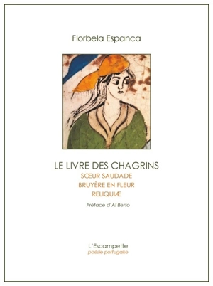 Le livre des chagrins : et autres poèmes - Florbela Espanca