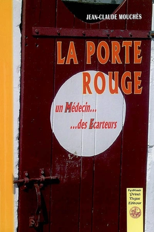 La porte rouge : un médecin... des écarteurs - Jean-Claude Mouchès