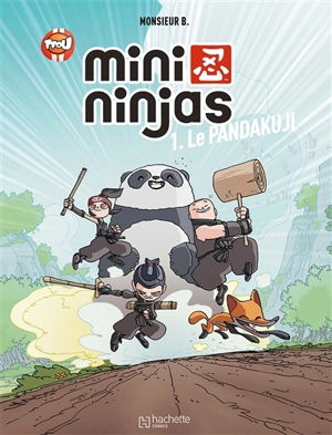 Mini ninjas. Vol. 1. Le Pandakuji - Monsieur B.