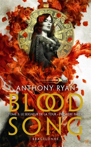 Blood song. Vol. 3. Le seigneur de la tour : première partie - Anthony Ryan