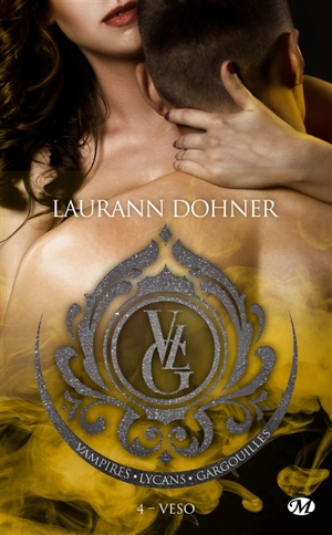 Vampires, Lycans, Gargouilles. Vol. 4. Veso - Laurann Dohner