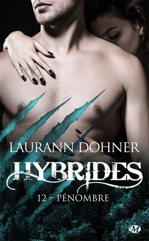 Hybrides. Vol. 12. Pénombre - Laurann Dohner