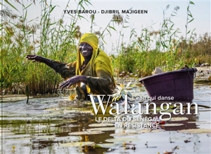 Walangan : l'eau qui danse : le delta du Sénégal en résistance - Yves Barou