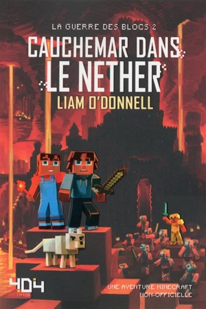 La guerre des blocs. Vol. 2. Cauchemar dans le Nether - Liam O'Donnell