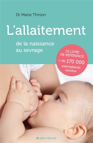 L'allaitement : de la naissance au sevrage - Marie Thirion