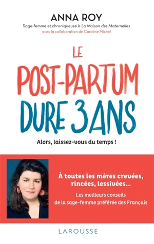 Le post-partum dure 3 ans : alors, laissez-vous du temps ! - Anna Roy