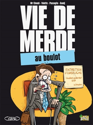 Vie de merde. Vol. 2. Au boulot - Mr Choubi