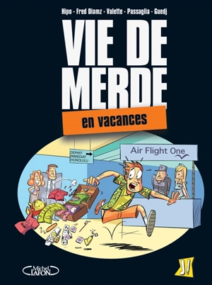 Vie de merde. Vol. 1. En vacances - Hipo