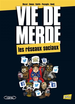 Vie de merde. Vol. 18. Les réseaux sociaux - Jack Domon