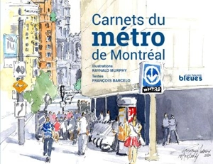 Carnets du métro de Montréal - François Barcelo