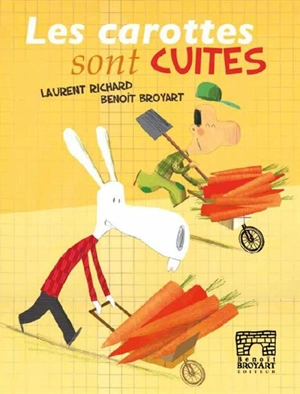 Les carottes sont cuites - Benoît Broyart
