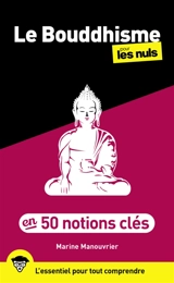 Le bouddhisme pour les nuls en 50 notions clés : l'essentiel pour tout comprendre - Marine Manouvrier