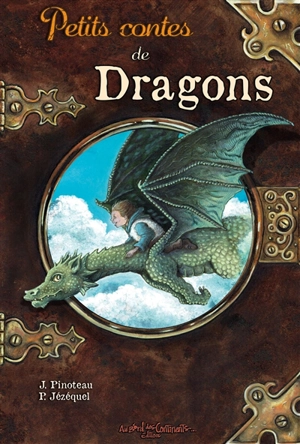 Petits contes de dragons - Juliette Pinoteau