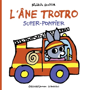 L'âne Trotro. Vol. 42. Super-pompier - Bénédicte Guettier