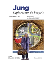 Jung : explorateur de l'esprit - Carole Sédillot