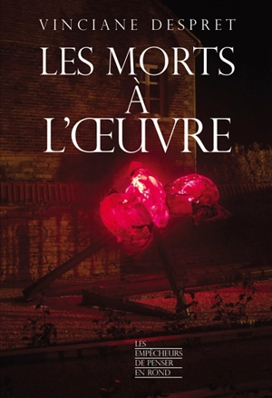 Les morts à l'oeuvre - Vinciane Despret