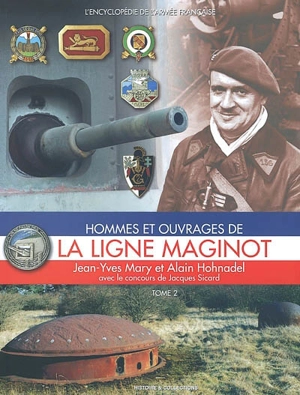 Hommes et ouvrages de la ligne Maginot. Vol. 2 - Jean-Yves Mary