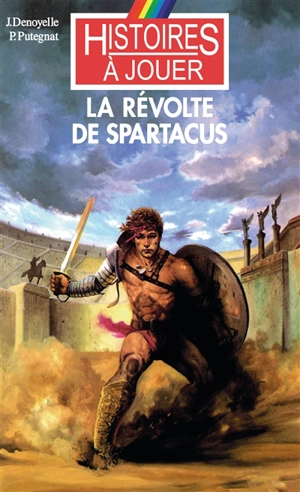 La révolte de Spartacus - Jacques Denoyelle