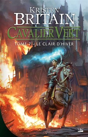 Cavalier vert. Vol. 7. Le clair d'hiver - Kristen Britain