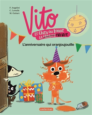 Vito, le chien qui donne la patate. L'anniversaire qui oranjoujouille - Fabiana Angelini