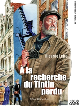 A la recherche du Tintin perdu : une fantaisie autobiographique - Ricardo Leite