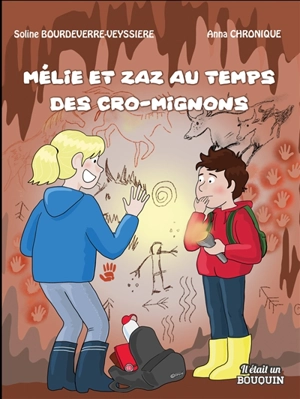 Mélie et Zaz au temps des Cro-Mignons - Soline Bourdeverre-Veyssiere