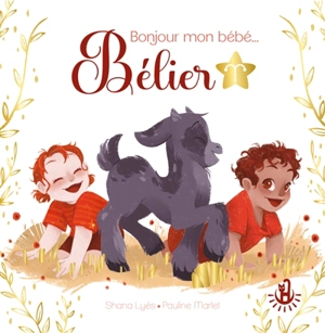 Bonjour mon bébé... Bélier - Shana Lyès