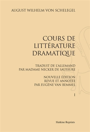 Cours de littérature dramatique - August Wilhelm von Schlegel