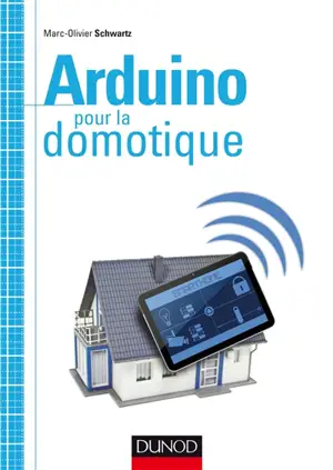 Arduino pour la domotique - Marc-Olivier Schwartz