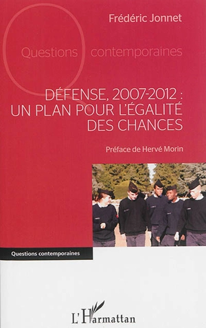 Défense, 2007-2012 : un plan pour l'égalité des chances - Frédéric Jonnet