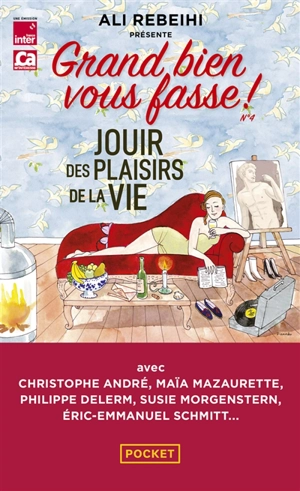 Grand bien vous fasse !. Vol. 4. Jouir des plaisirs de la vie - Ali Rebeihi