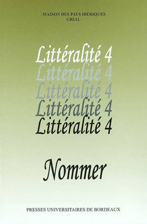 Littéralité. Vol. 4. Nommer