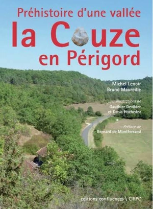 Préhistoire d'une vallée : la Couze en Périgord - Michel Lenoir