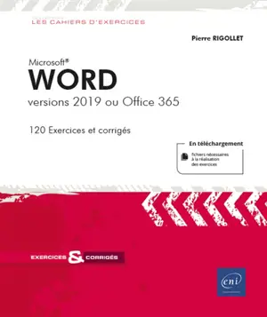 Microsoft Word : versions 2019 ou Office 365 : 120 exercices et corrigés - Pierre Rigollet