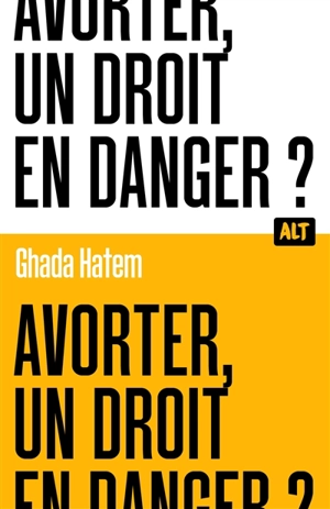 Avorter, un droit en danger ? - Ghada Hatem-Gantzer