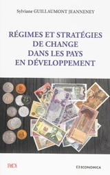 Régimes et stratégies de change dans les pays en développement - Sylviane Guillaumont-Jeanneney