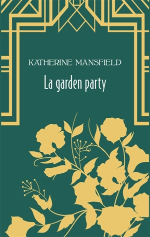 La garden party : et autres nouvelles - Katherine Mansfield