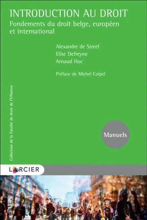 Introduction au droit : fondements du droit belge, européen et international - Alexandre de Streel