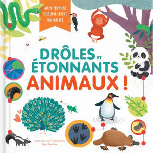 Drôles et étonnants animaux ! : Mon premier documentaire animalier - Anna Gasol