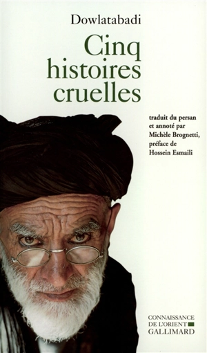 Cinq histoires cruelles - Mahmoud Dowlatabadi