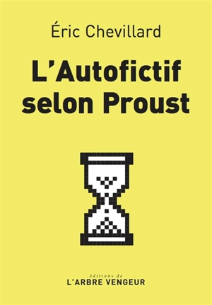 L'autofictif. L'autofictif selon Proust : journal 2021-2022 - Eric Chevillard