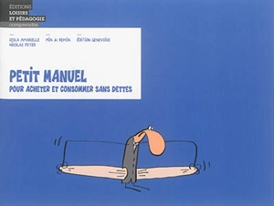 Petit manuel pour acheter et consommer sans dettes - Cesla Amarelle