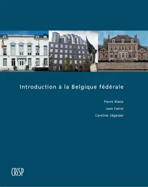 Introduction à la Belgique fédérale - Pierre Blaise