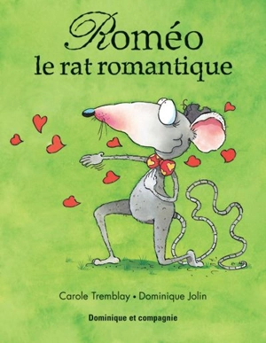 Roméo, le rat romantique - Carole Tremblay