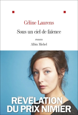 Sous un ciel de faïence : récit des habitants du monde d'en bas - Céline Laurens